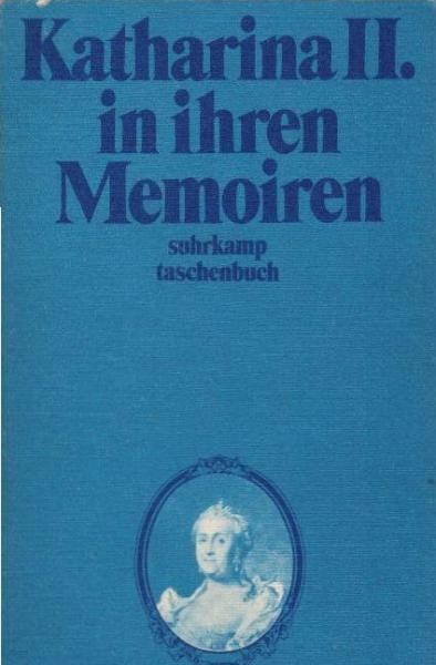 Katharina II. [Zweite] in ihren Memoiren.