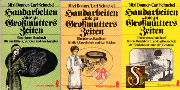 Handarbeiten wie zu Großmutters Zeiten ; 3 Bände.