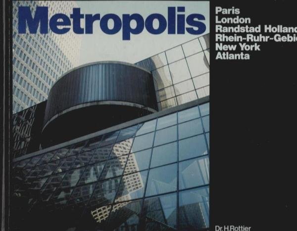 Metropolis. Paris. London. Randstad Holland. Rhein-Ruhr-Gebiet. New York. Atlanta.