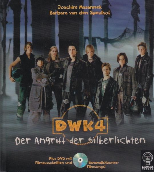 DWK; Teil: 4., Der Angriff der Silberlichten : [plus DVD mit Filmausschnitten und Bananafishbones-Filmsongs!]