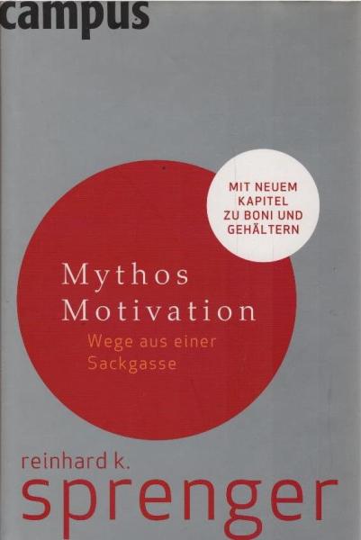 Mythos Motivation : Wege aus einer Sackgasse.