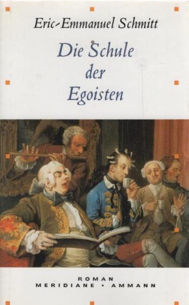 Die Schule der Egoisten : Roman.
