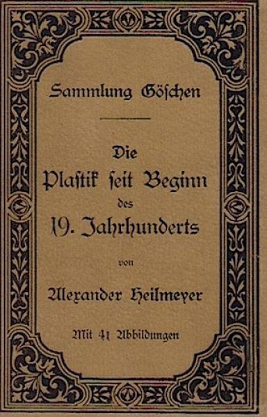 Die Plastik seit Beginn des 19. Jahrhunderts.