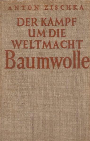 Der Kampf um die Weltmacht Baumwolle.