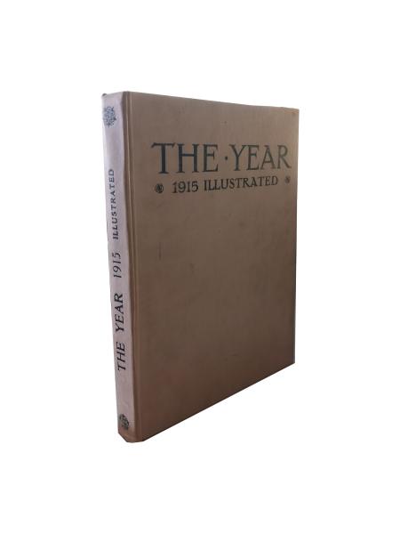 The Year 1915 illustrated. A record of notable achievements and events.
