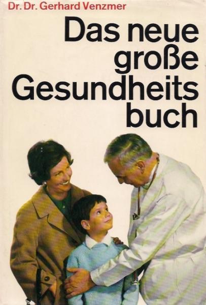 Das neue grosse Gesundheitsbuch.