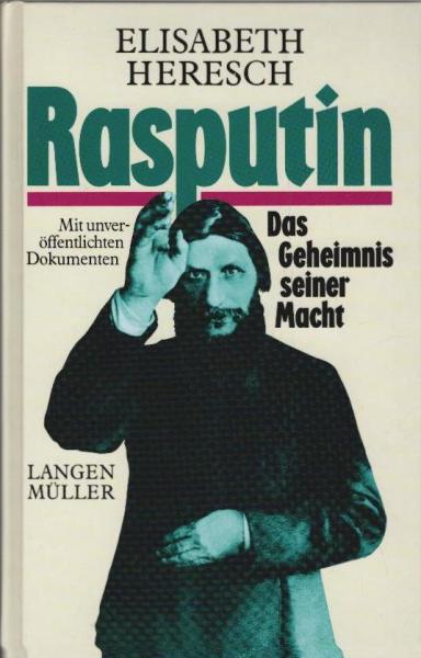 Rasputin : das Geheimnis seiner Macht ; mit unveröffentlichten Dokumenten.