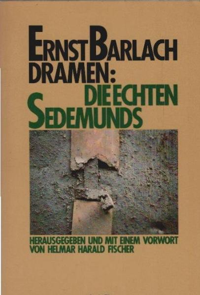 Barlach, Ernst: Dramen; Teil: Die echten Sedemunds.