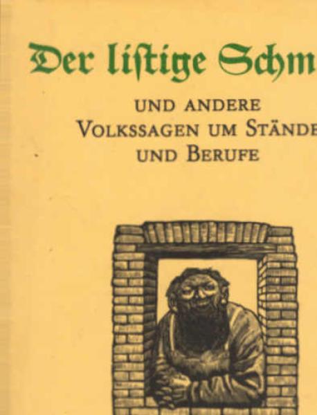 Der listige Schmied und andere Volkssagen um Stände und Berufe : aus dem Brandenburgischen.