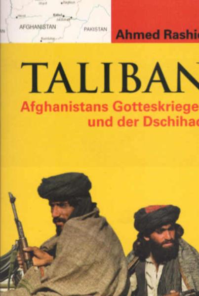 Taliban : Afghanistans Gotteskrieger und der Dschihad.