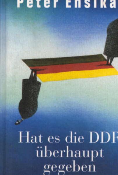 Hat es die DDR überhaupt gegeben?.