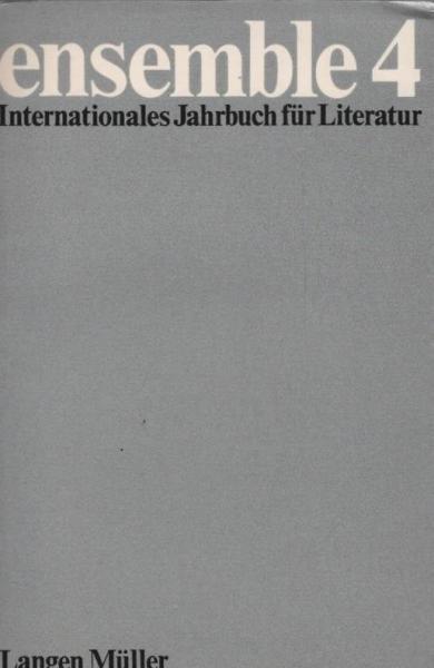 Ensemble 4. Internationales Jahrbuch für Literatur. Lyrik, Prosa, Essay.