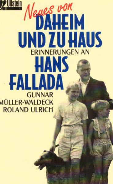 Neues von daheim und zu Haus : Erinnerungen an Hans Fallada ; Gespräche - Betrachtungen - Dokumente.