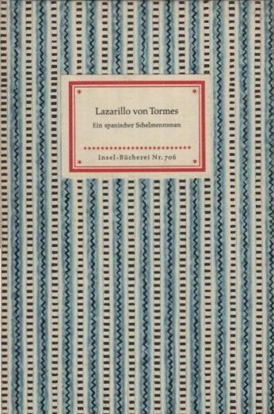 Das Leben des Lazarillo von Tormes : Seine Freuden u. Leiden. Der erste Schelmenroman.