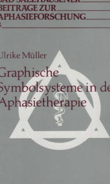 Graphische Symbolsysteme in der Aphasietherapie : ihre theoretische Begründung und praktische Erprobung auf der Grundlage differenzierter Einzelfallbeschreibungen.