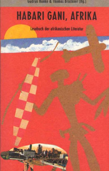 Habari gani, Afrika : Lesebuch der afrikanischen Literatur.