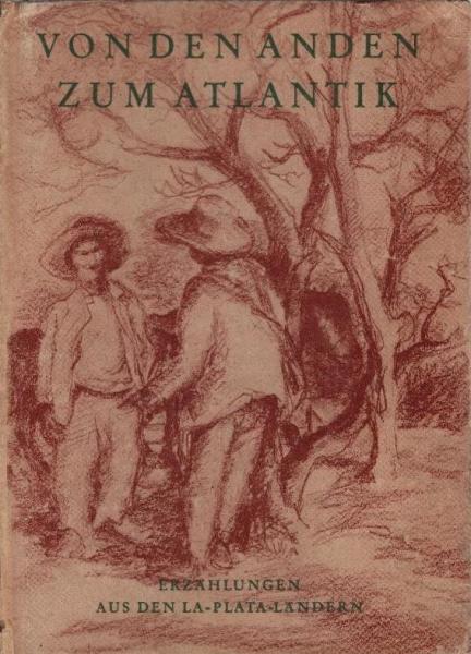 Von den Anden zum Atlantik : Erzählungen aus den La-Plata-Ländern.