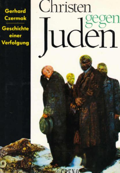 Christen gegen Juden : Geschichte einer Verfolgung.