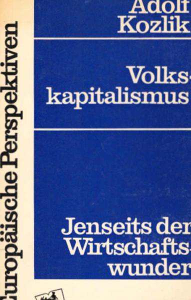 Volkskapitalismus : Jenseits d. Wirtschaftswunder.