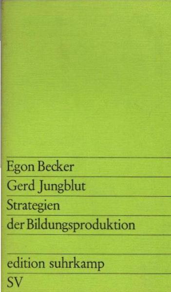 Strategien der Bildungsproduktion : eine Untersuchung über Bildungsökonomie, Curriculum-Entwicklung u. Didaktik im Rahmen systemkonformer Qualifikationsplanung.