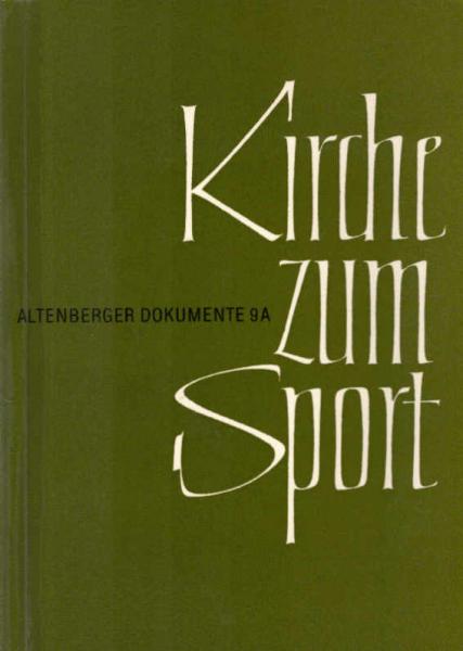 Kirche zum Sport : Stimme d. Päpste zu d. modernen Leibesübungen.