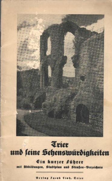 Trier und seine Sehenswürdigkeiten : Ein kurzer Führer mit Abb., Stadtpl. u. Strassen-Verz.