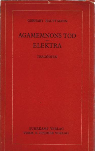 Agamemnons Tod; Elektra. Der Atriden-Tetralogie 2. u. 3. Teil.