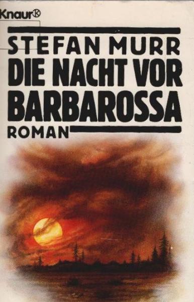 Die Nacht vor Barbarossa : Roman.