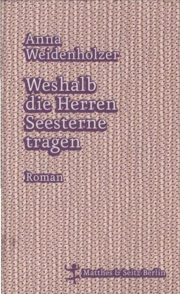 Weshalb die Herren Seesterne tragen : Roman.