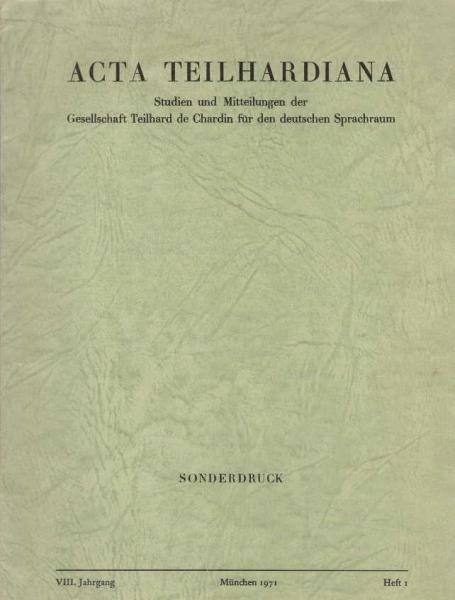 Acta Teilhardiana : Studien und Mitteilungen der Gesellschaft Teilhard de Chardin für den deutschen Sprachraum. Sonderdruck. Jg. 8, Heft 1.