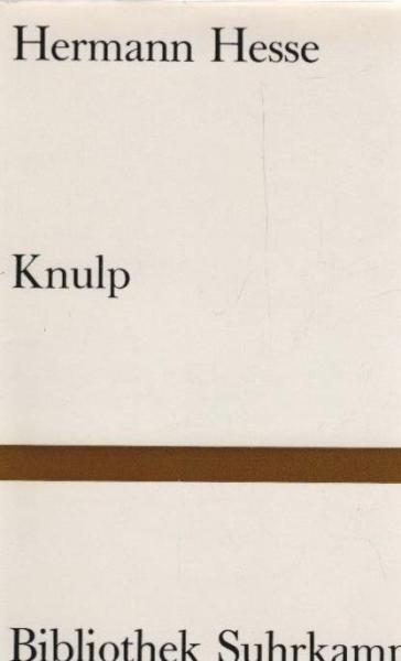 Knulp : 3 Geschichten aus d. Leben Knulps.