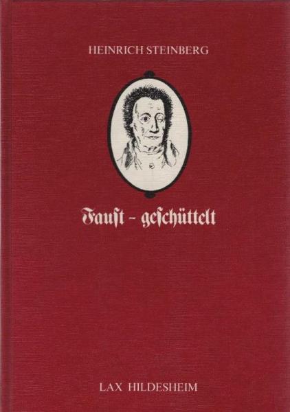 Faust - geschüttelt : e. vorwiegend heiteres Spiel in 12 Bildern ziemlich frei nach Faust I.