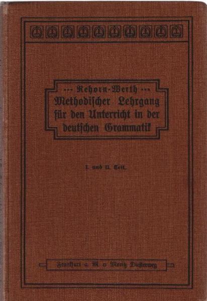 Methodischer Lehrgang für den Unterricht in der deutschen Grammatik; 1. und 2. Teil