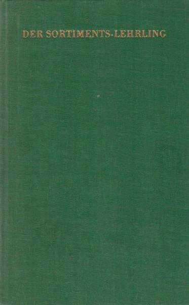 Der Sortimentslehrling : ein Lehrbuch f. junge Buchhändler.