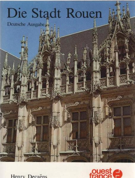 Die Stadt Rouen. Deutsche Ausgabe