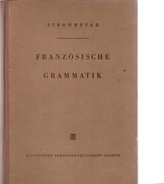Französische Grammatik auf sprachhistorisch-psychologischer Grundlage.