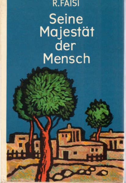 Seine Majestät der Mensch : Roman.