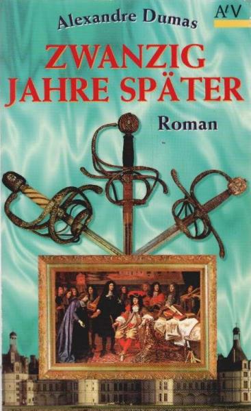 Zwanzig Jahre später : Roman.