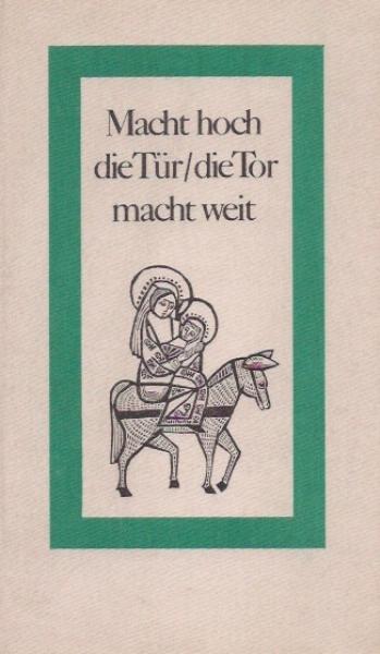 Macht hoch die Tür, die Tor macht weit : Gedichte u. Prosa zu Weihnachten.