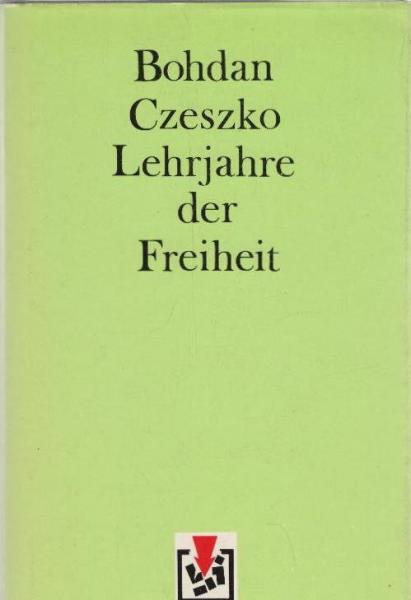 Lehrjahre der Freiheit : Roman.