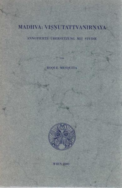 Madhva, Visnutattvanirnaya : Annotierte Übersetzung mit Studie.