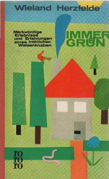 Immergrün : Merkwürdige Erlebnisse u. Erfahrungen e. fröhlichen Waisenknaben.