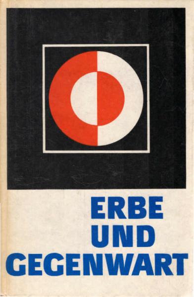 Erbe und Gegenwart : Studienmaterial z. Kulturpolitik u. ästhet. Erziehung an Ingenieur- u. Fachschulen.
