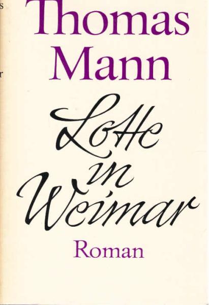 Lotte in Weimar : Roman.