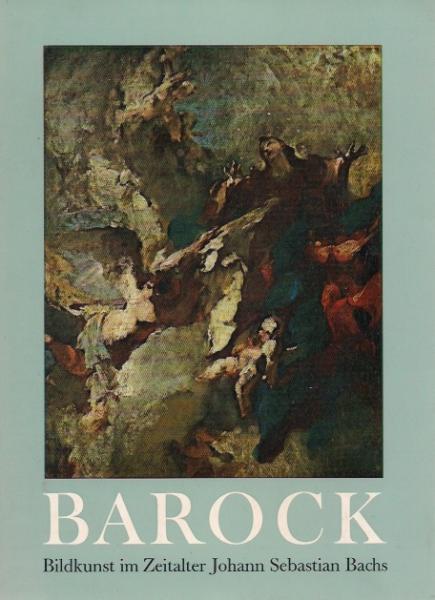 Bildkunst im Zeitalter Johann Sebastian Bachs : Meisterwerke d. Barock aus d. Besitz d. Kunsthalle Bremen. Ausstellung z. 46. Bachfest d. Neuen Bachges., Kunsthalle Bremen, 2. Juni - 25. Juli 1971. [Ausstellungskatalog].