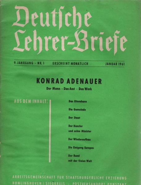 Deutsche Lehrer-Briefe; 9. Jahrgang, Nr. 1, Januar 1961: Konrad Adenauer. Der Mann - Das Amt - Das Werk.