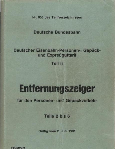 Deutscher Eisenbahn-Personen-, Gepäck- und Expreßguttarif; Teil 2: Entfernungsanzeiger für den Personen- und Gepäckverkehr, Teile 2 bis 6. Gültig vom 2. Juni 1991.