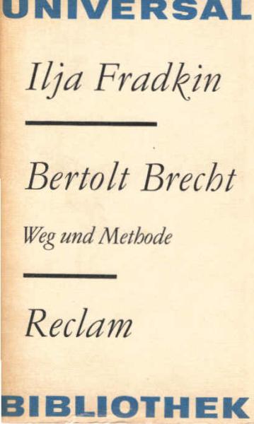 Bertolt Brecht : Weg u. Methode.