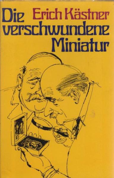 Die verschwundene Miniatur oder auch die Abenteuer eines empfindsamen Fleischermeisters.