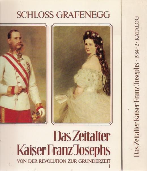 Das Zeitalter Kaiser Franz Josephs; Teil: Teil 1. und Teil 2.